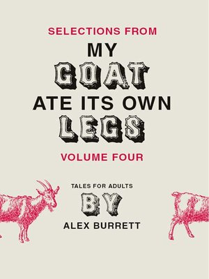 cover image of Selections from My Goat Ate Its Own Legs, Volume 4